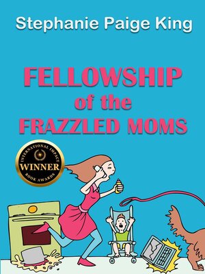 cover image of Fellowship of the Frazzled Moms